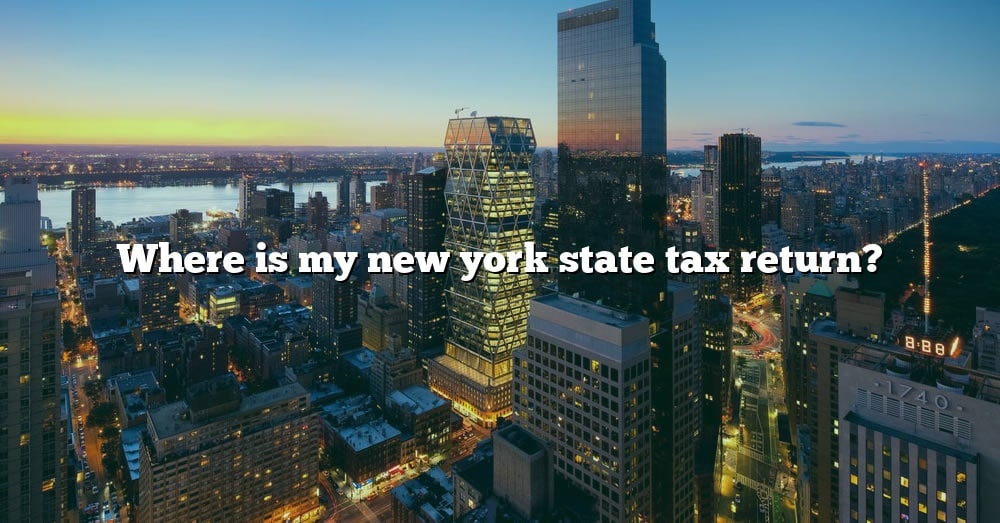 where-is-my-new-york-state-tax-return-the-right-answer-2022-travelizta