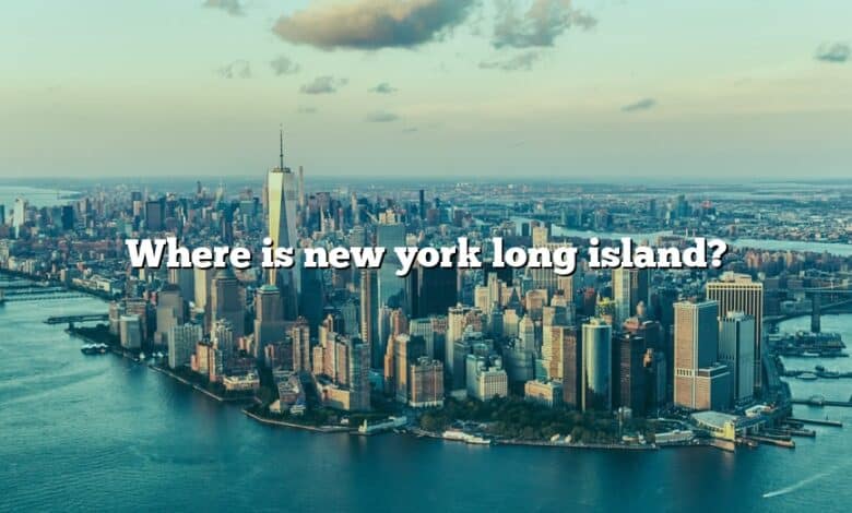 Where is new york long island?