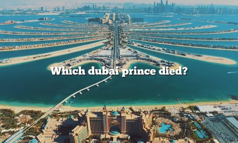 Which dubai prince died?