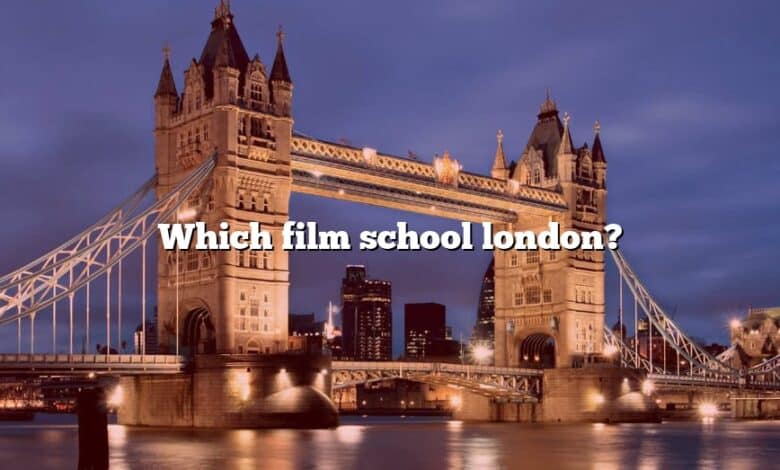 Which film school london?