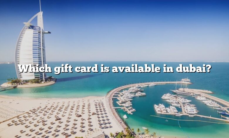 Which gift card is available in dubai?