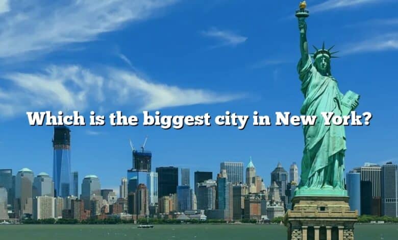 Which is the biggest city in New York?