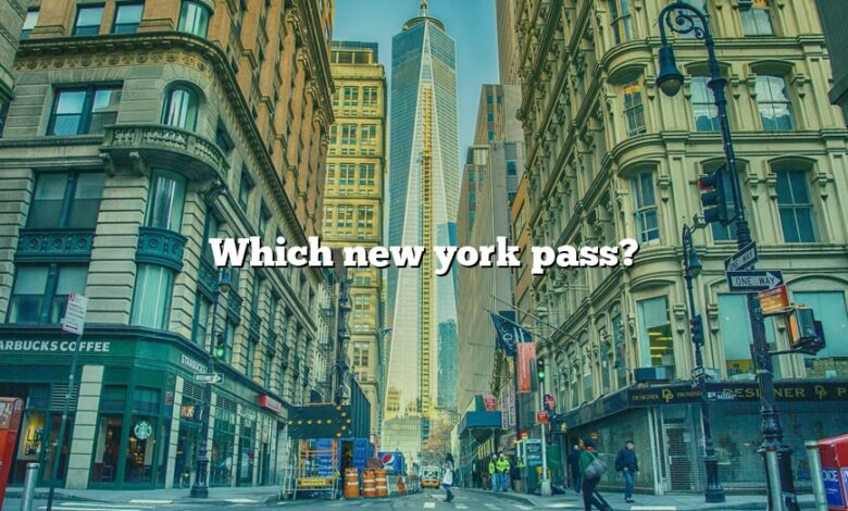Which new york pass?