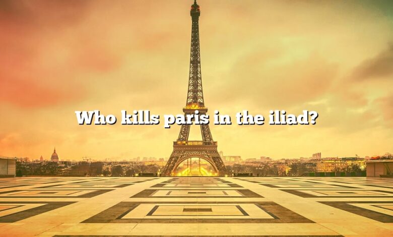Who kills paris in the iliad?