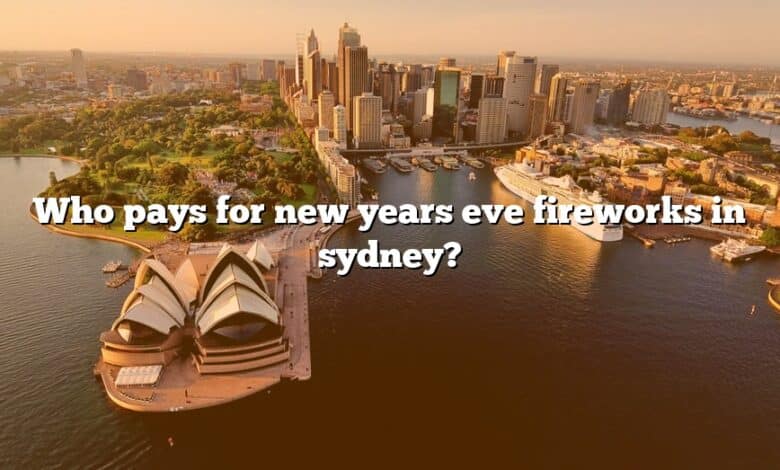 Who pays for new years eve fireworks in sydney?