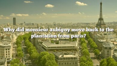 Why did monsieur aubigny move back to the plantation from paris?
