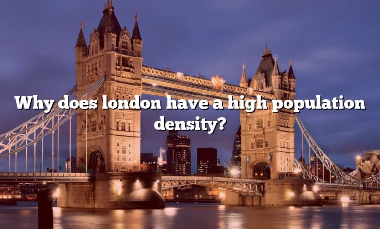 Why does london have a high population density?