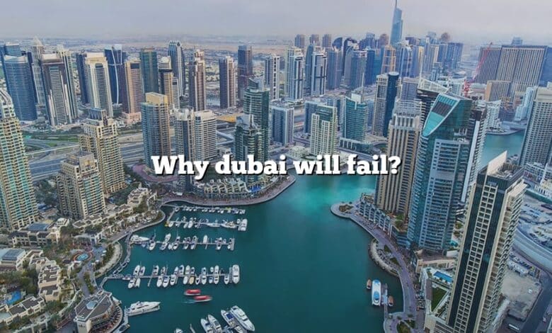 Why dubai will fail?