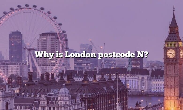 Why is London postcode N?