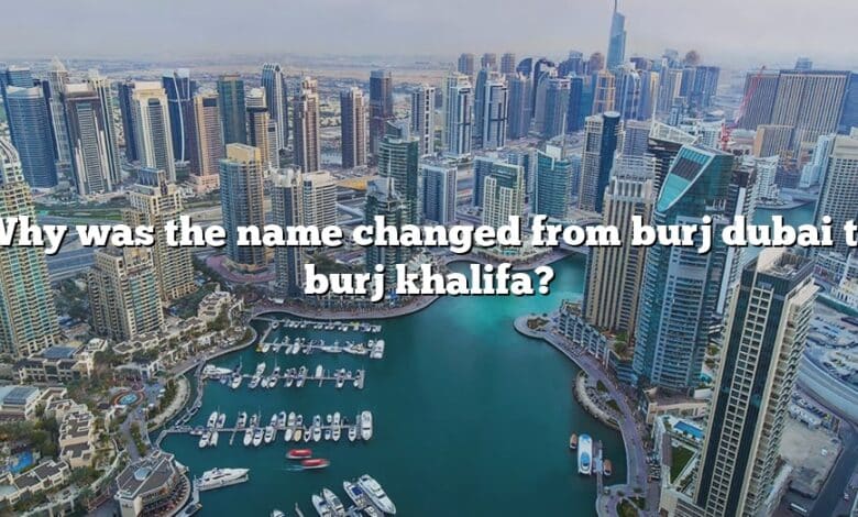 Why was the name changed from burj dubai to burj khalifa?
