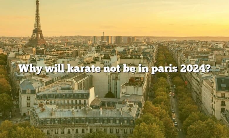 Why will karate not be in paris 2024?