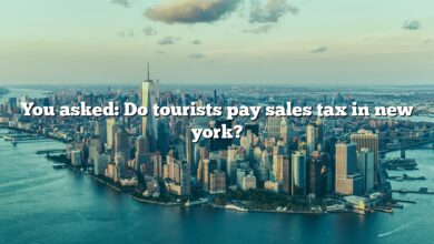 You asked: Do tourists pay sales tax in new york?