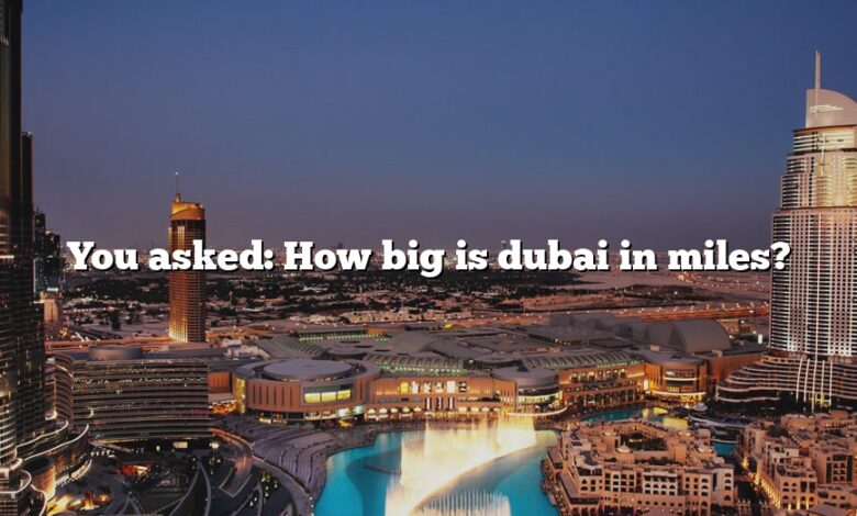 You asked: How big is dubai in miles?