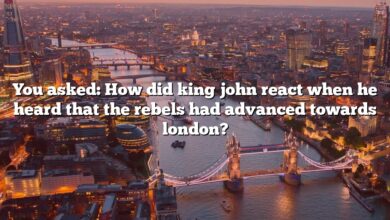 You asked: How did king john react when he heard that the rebels had advanced towards london?