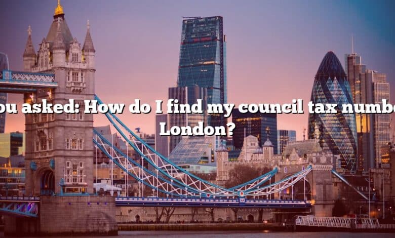 You asked: How do I find my council tax number London?