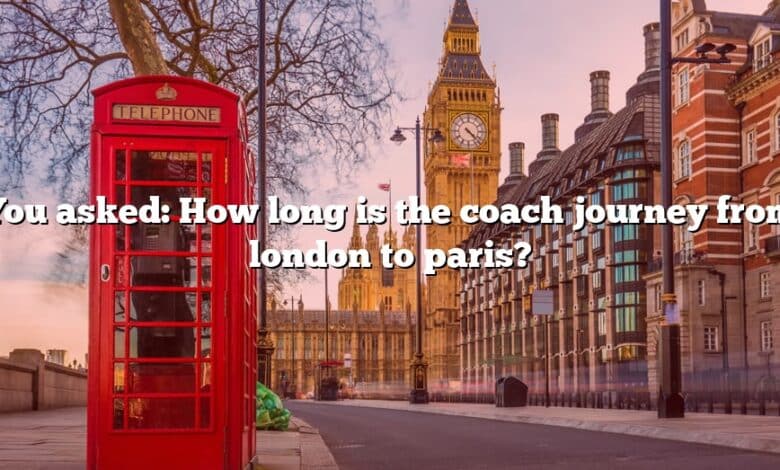 You asked: How long is the coach journey from london to paris?