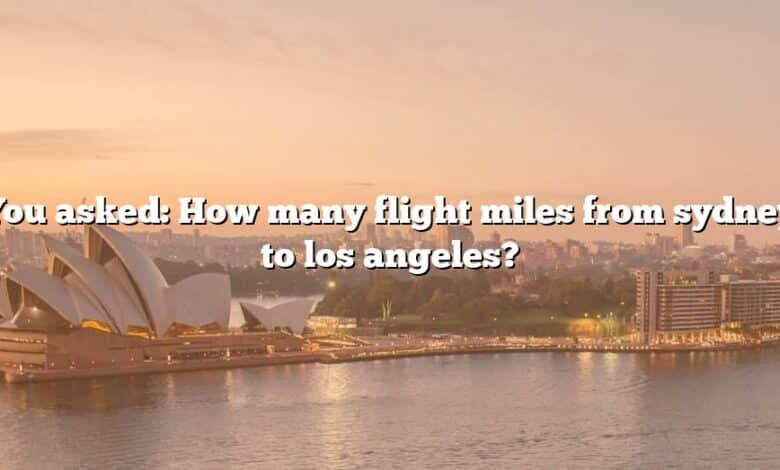 You asked: How many flight miles from sydney to los angeles?