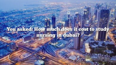 You asked: How much does it cost to study nursing in dubai?