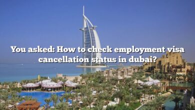 You asked: How to check employment visa cancellation status in dubai?