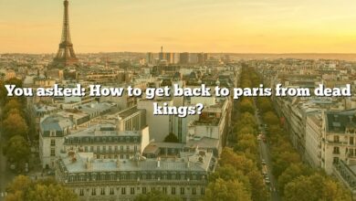 You asked: How to get back to paris from dead kings?