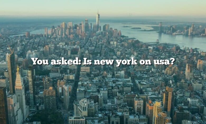 You asked: Is new york on usa?