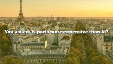 You asked: Is paris more expensive than la?