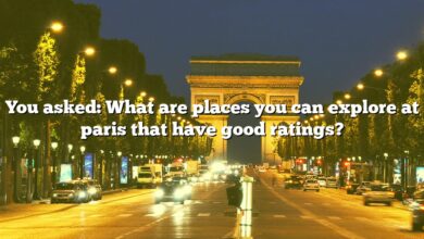 You asked: What are places you can explore at paris that have good ratings?