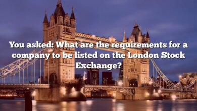 You asked: What are the requirements for a company to be listed on the London Stock Exchange?