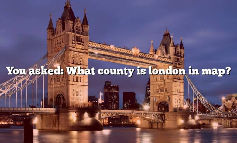 You asked: What county is london in map?