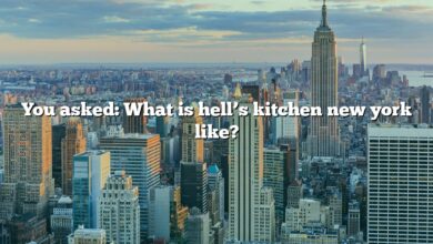 You asked: What is hell’s kitchen new york like?