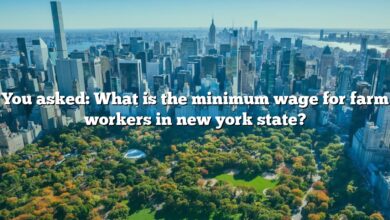 You asked: What is the minimum wage for farm workers in new york state?