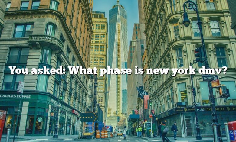 You asked: What phase is new york dmv?