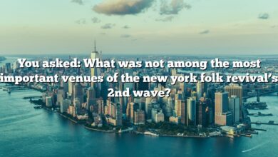 You asked: What was not among the most important venues of the new york folk revival’s 2nd wave?