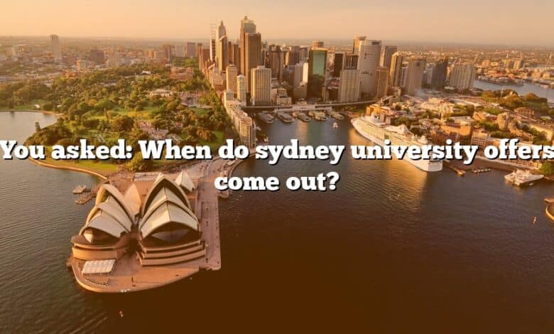 You asked: When do sydney university offers come out?