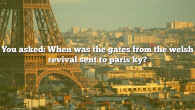 You asked: When was the gates from the welsh revival sent to paris ky?