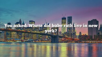 You asked: Where did babe ruth live in new york?