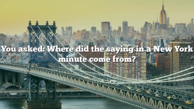 You asked: Where did the saying in a New York minute come from?
