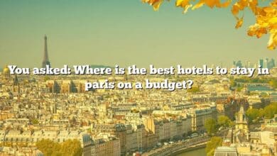 You asked: Where is the best hotels to stay in paris on a budget?