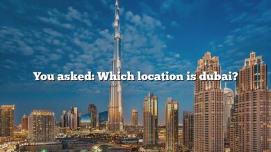 You asked: Which location is dubai?