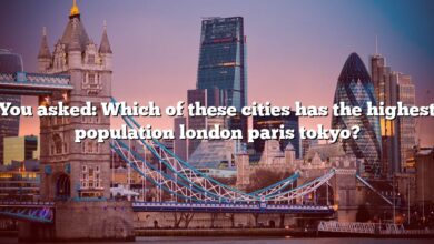 You asked: Which of these cities has the highest population london paris tokyo?