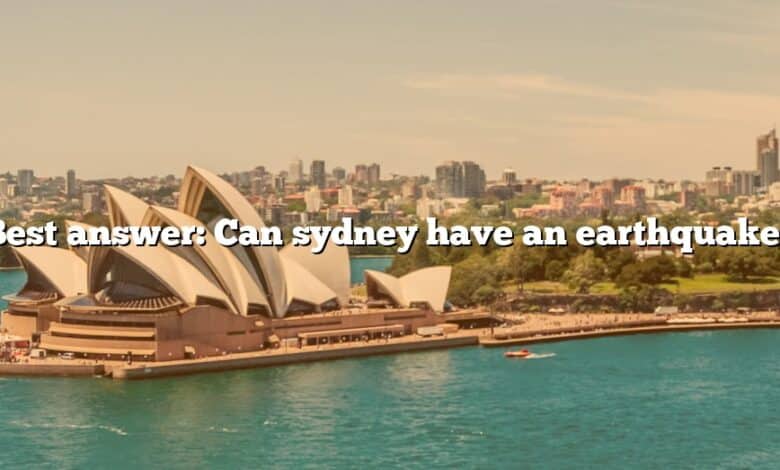 Best answer: Can sydney have an earthquake?