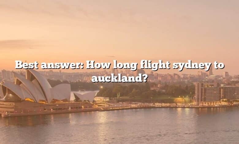 Best answer: How long flight sydney to auckland?