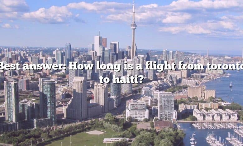 Best answer: How long is a flight from toronto to haiti?