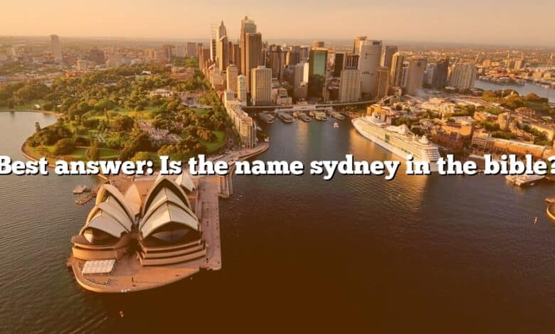 Best answer: Is the name sydney in the bible?