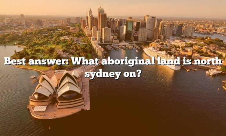 Best answer: What aboriginal land is north sydney on?