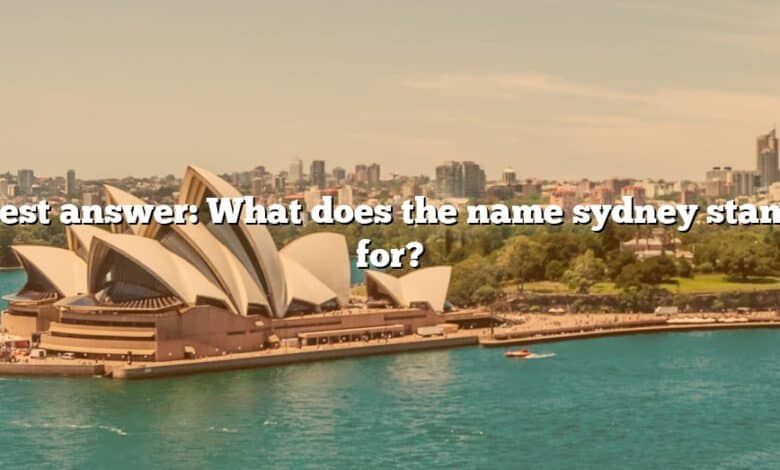 Best answer: What does the name sydney stand for?