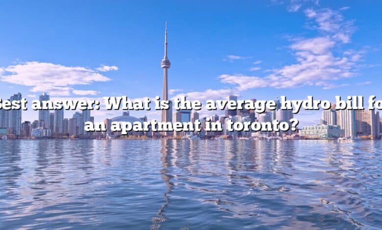 Best answer: What is the average hydro bill for an apartment in toronto?