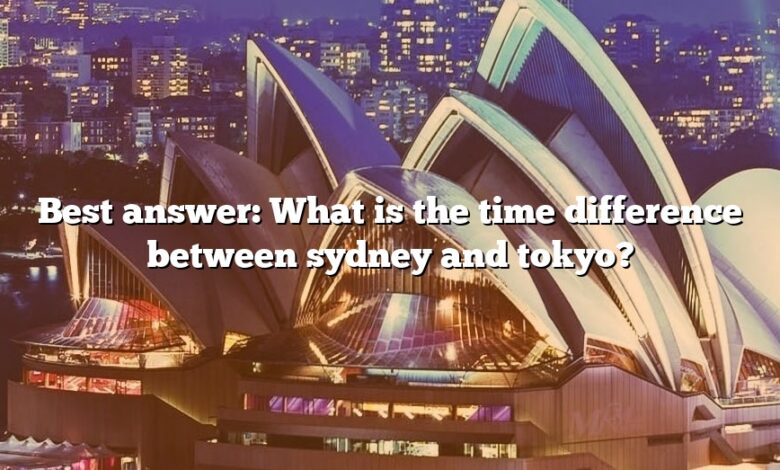Best answer: What is the time difference between sydney and tokyo?