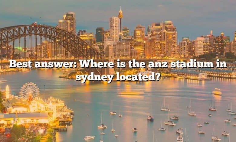 Best answer: Where is the anz stadium in sydney located?