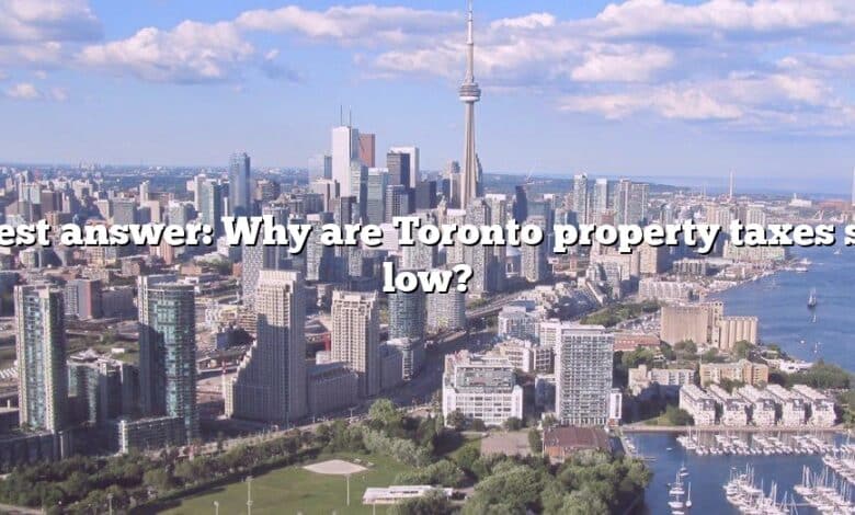 Best answer: Why are Toronto property taxes so low?
